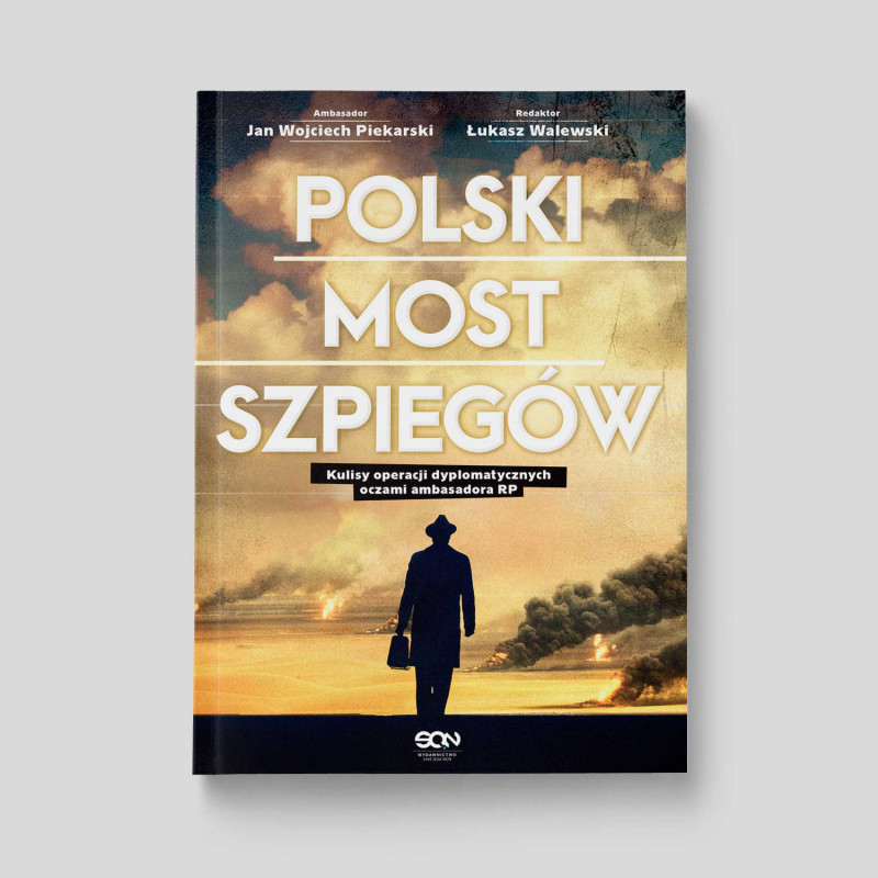 Okładka książki Polski most szpiegów. Kulisy operacji dyplomatycznych oczami ambasadora RP w SQNstore